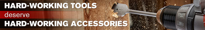 Hard-Working Tools deserve Hard-Working Accessories Hard-Working Tools deserve Hard-Working Accessories