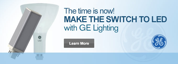 The time is now! make the switch to LED with GE Lighting.
