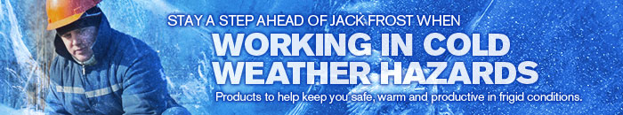 Products to help keep you safe, warm and productive in frigid conditions. Products to help keep you safe, warm and productive in frigid conditions.