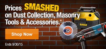 Prices Smashed on Dust Collection, Masonry Tools and Accessories.