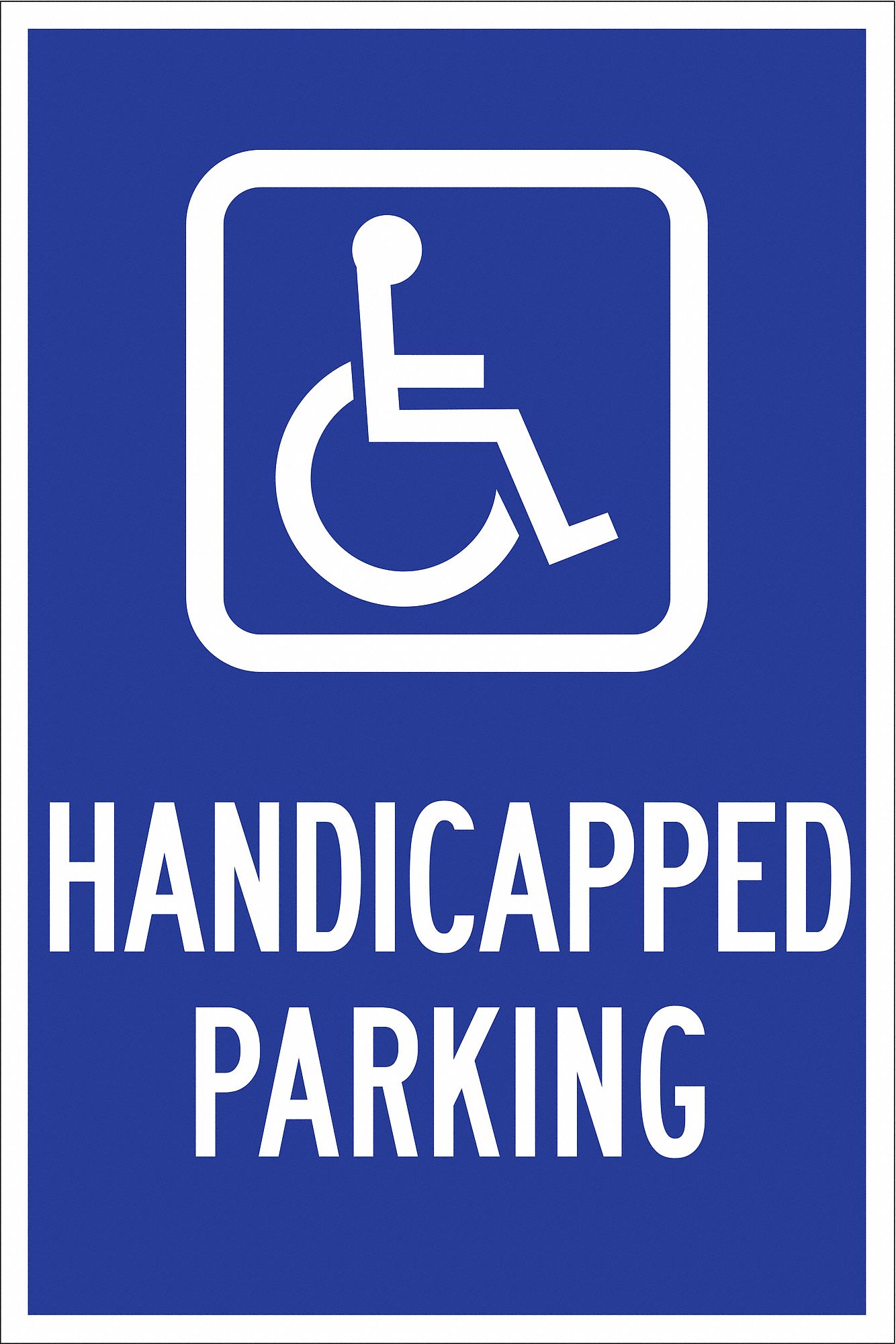 Text and SymbolHandicapped Parking Engineer Grade Aluminum, Handicap Parking Sign Height 18