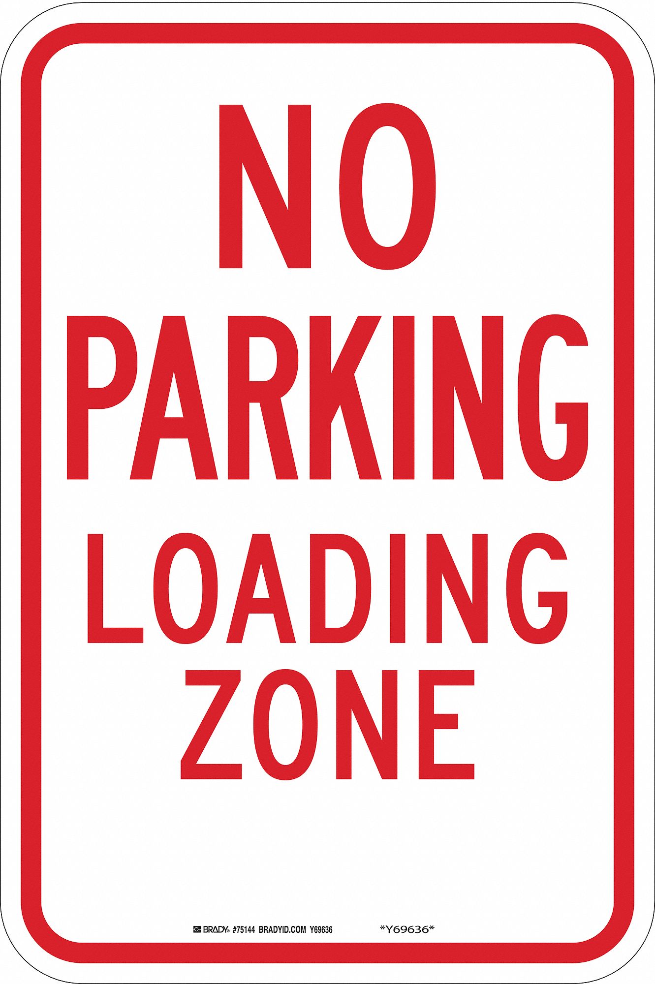 TextNo Parking Loading Zone Engineer Grade Aluminum, No Parking Sign Height 18