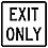TextExit Only Engineer Grade Aluminum, Traffic Sign Height 18