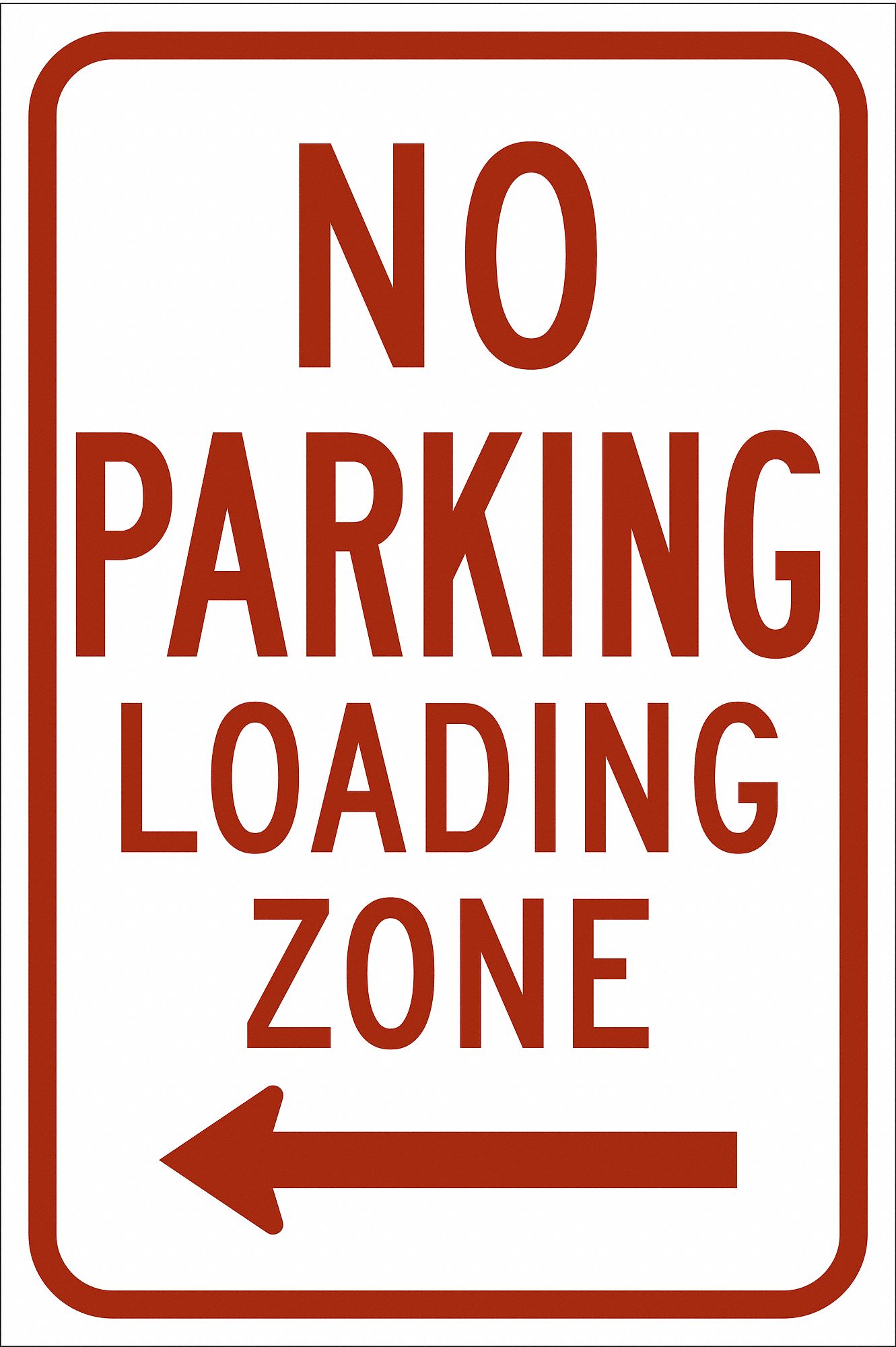 Text and SymbolNo Parking Loading Zone Engineer Grade Aluminum, No Parking Sign Height 18