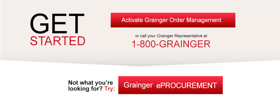 Activate Grainger Order Management - Call 1-800-GRAINGER