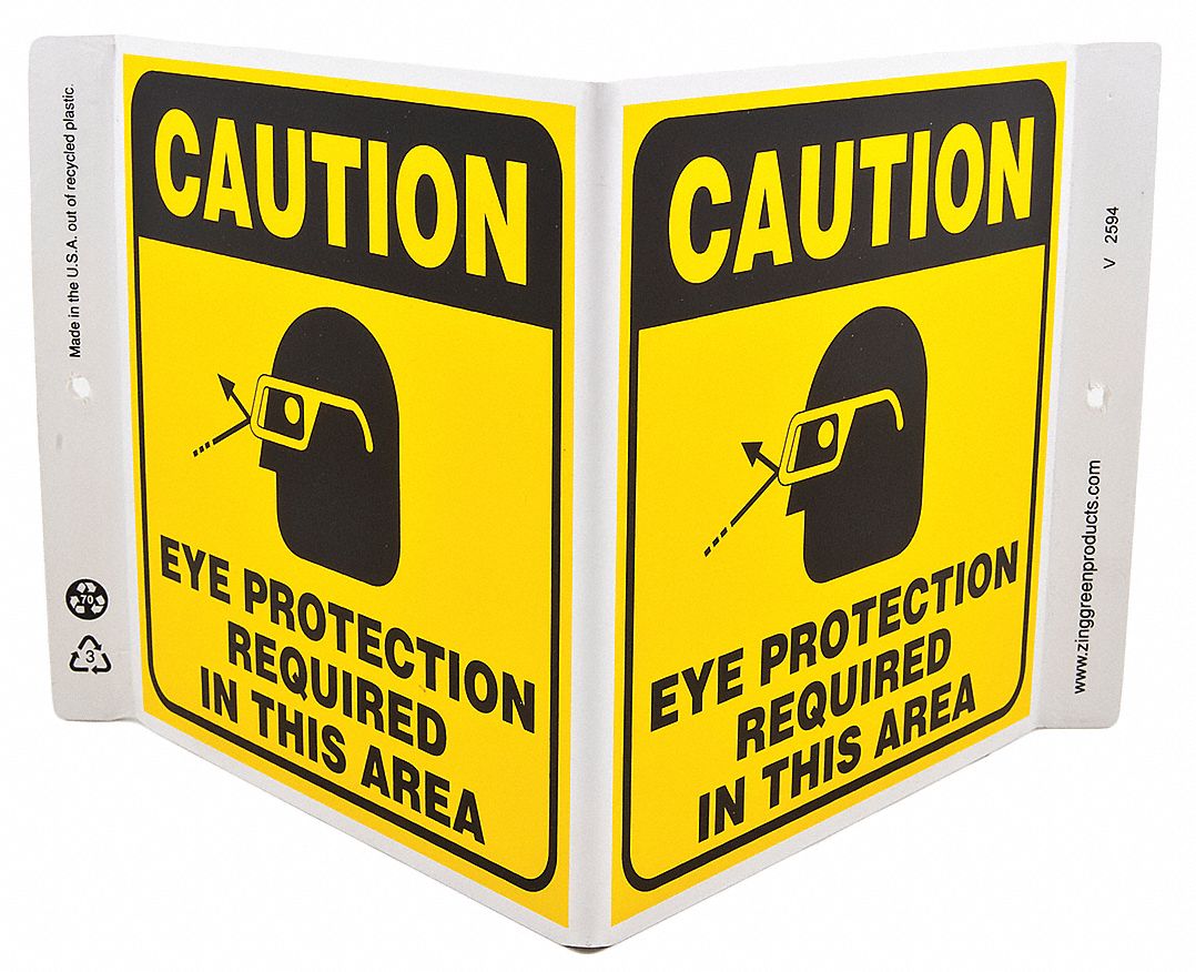 CAUTION SIGN, PLASTIC, MOUNTING HOLES, 7 X 12 IN NOMINAL SIGN SIZE, 0.125 IN THICK, EYE PROTECTION REQUIRED IN THIS AREA