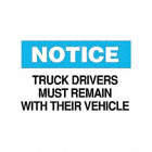 SIGN TRUCK DRIVERS MUST REMAIN...