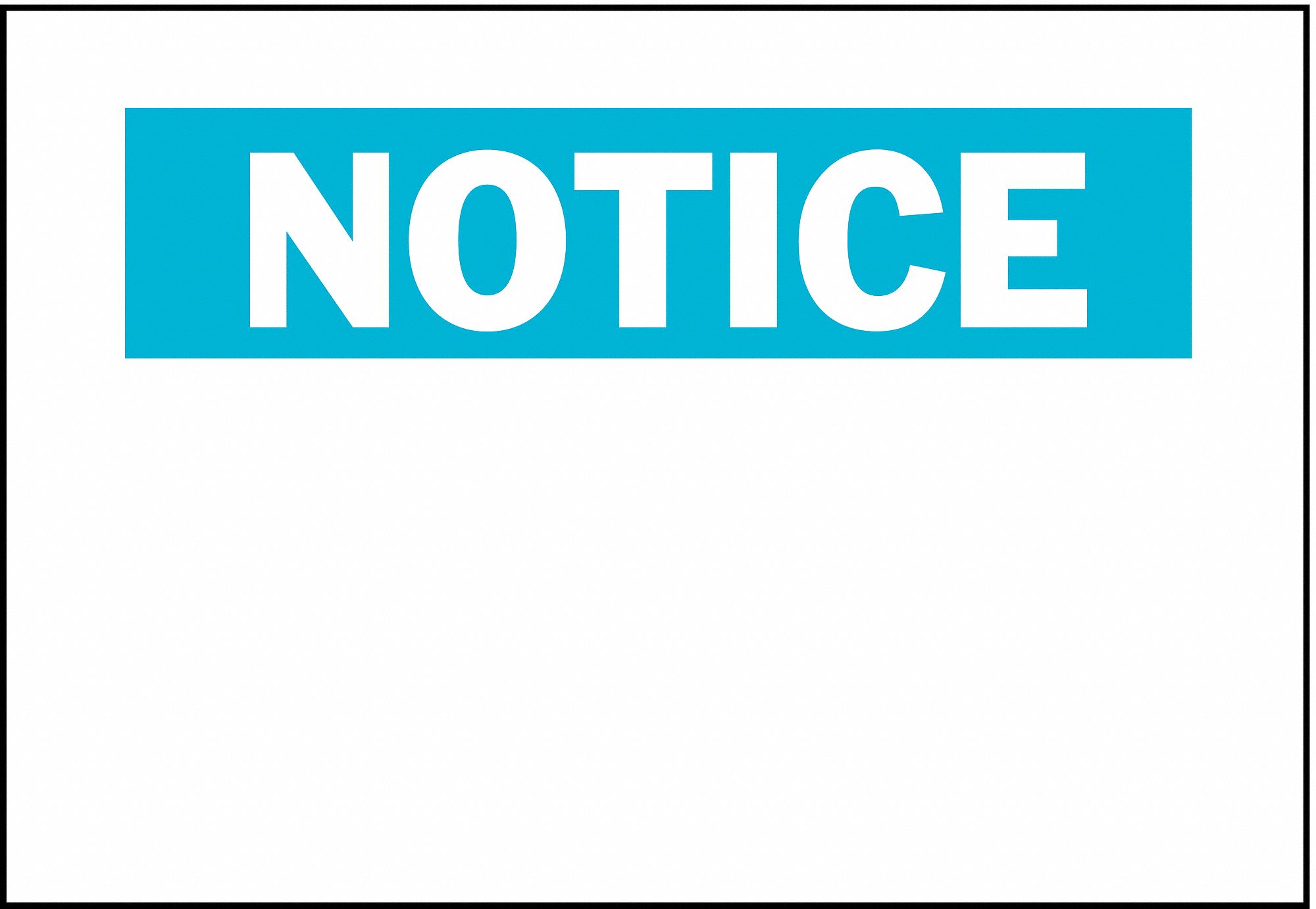 BLANK SIGN, NO LEGEND, HEADER NOTICE, RECTANGLE, 7 IN HEIGHT, 10 IN WIDTH, POLYESTER, WHITE/BLUE