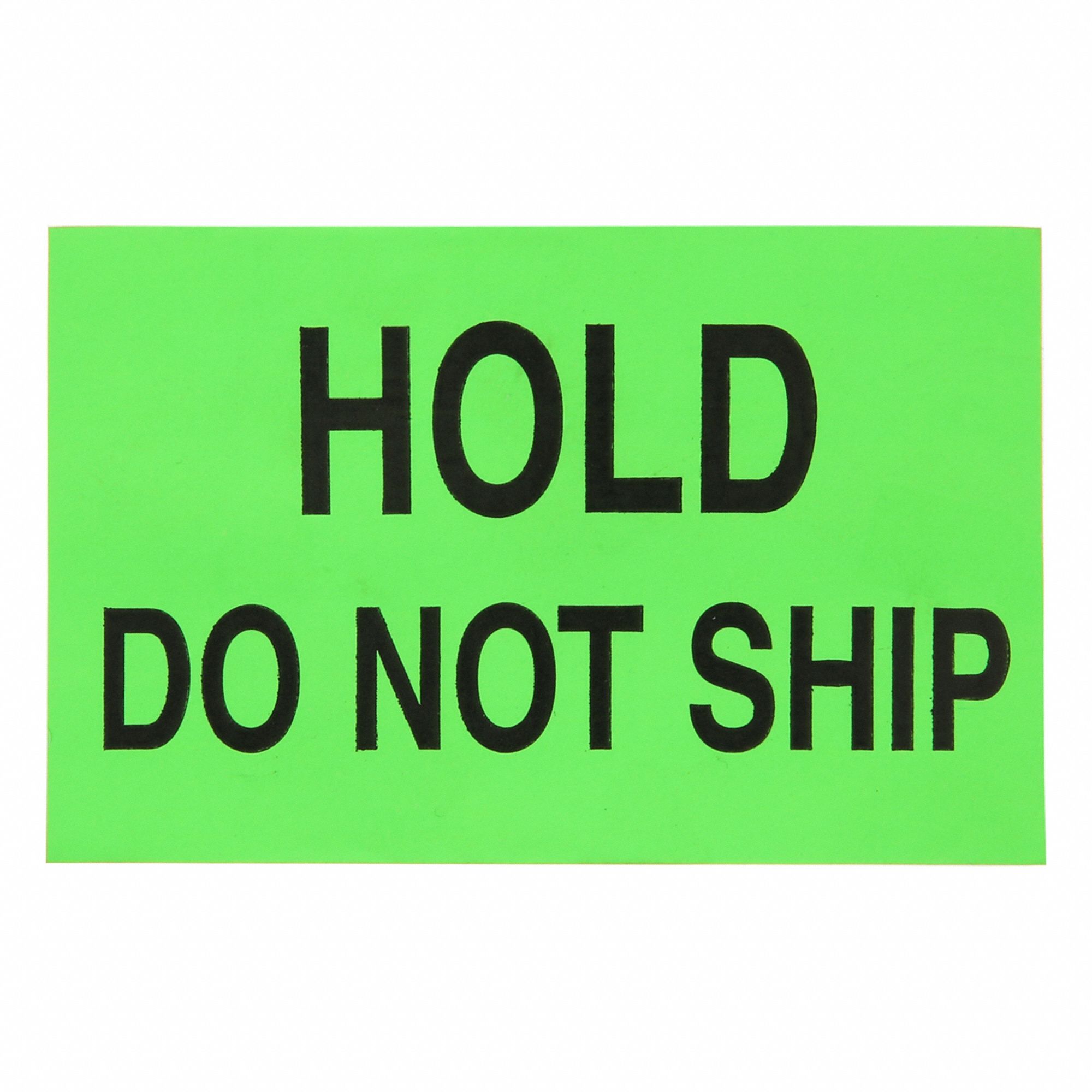 Instructional Handling Label: Hold Do Not Ship, 3 in x 5 in, Green, 50 Labels per Roll, 50 PK