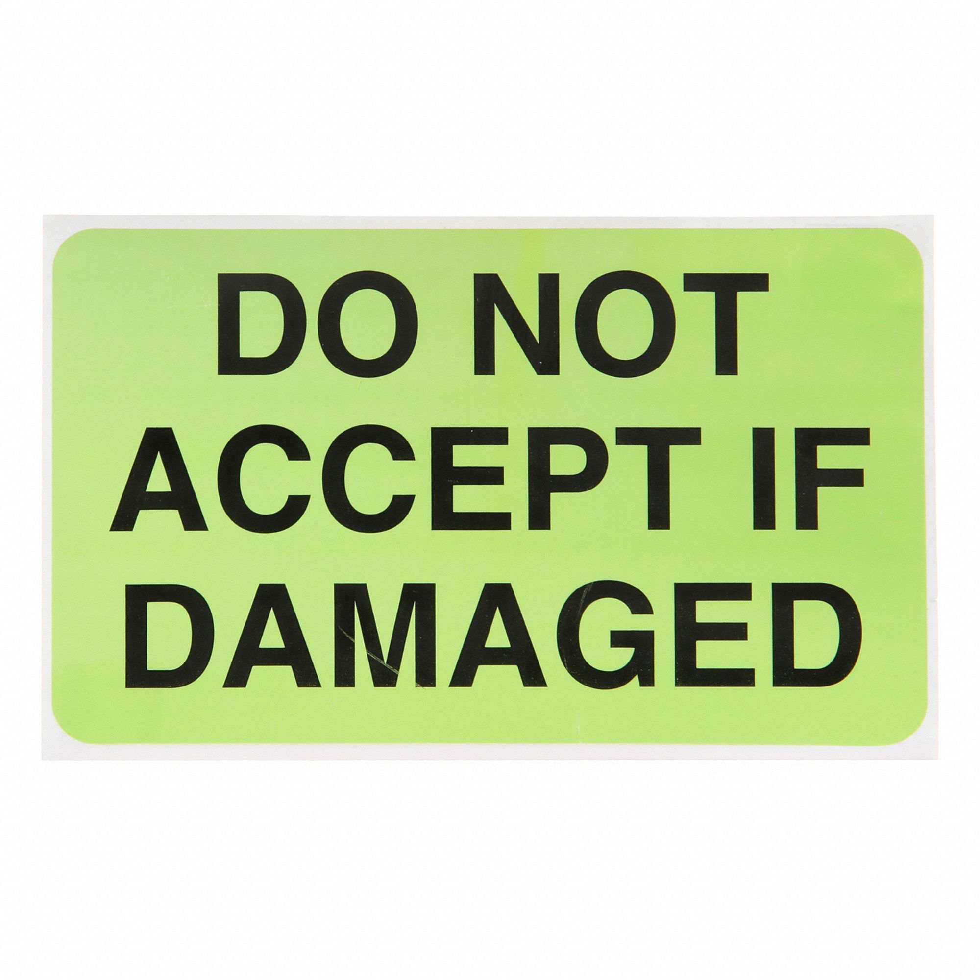 Instructional Handling Label: Do Not Accept/Is Damaged, 3 in x 5 in, Green, 500 PK
