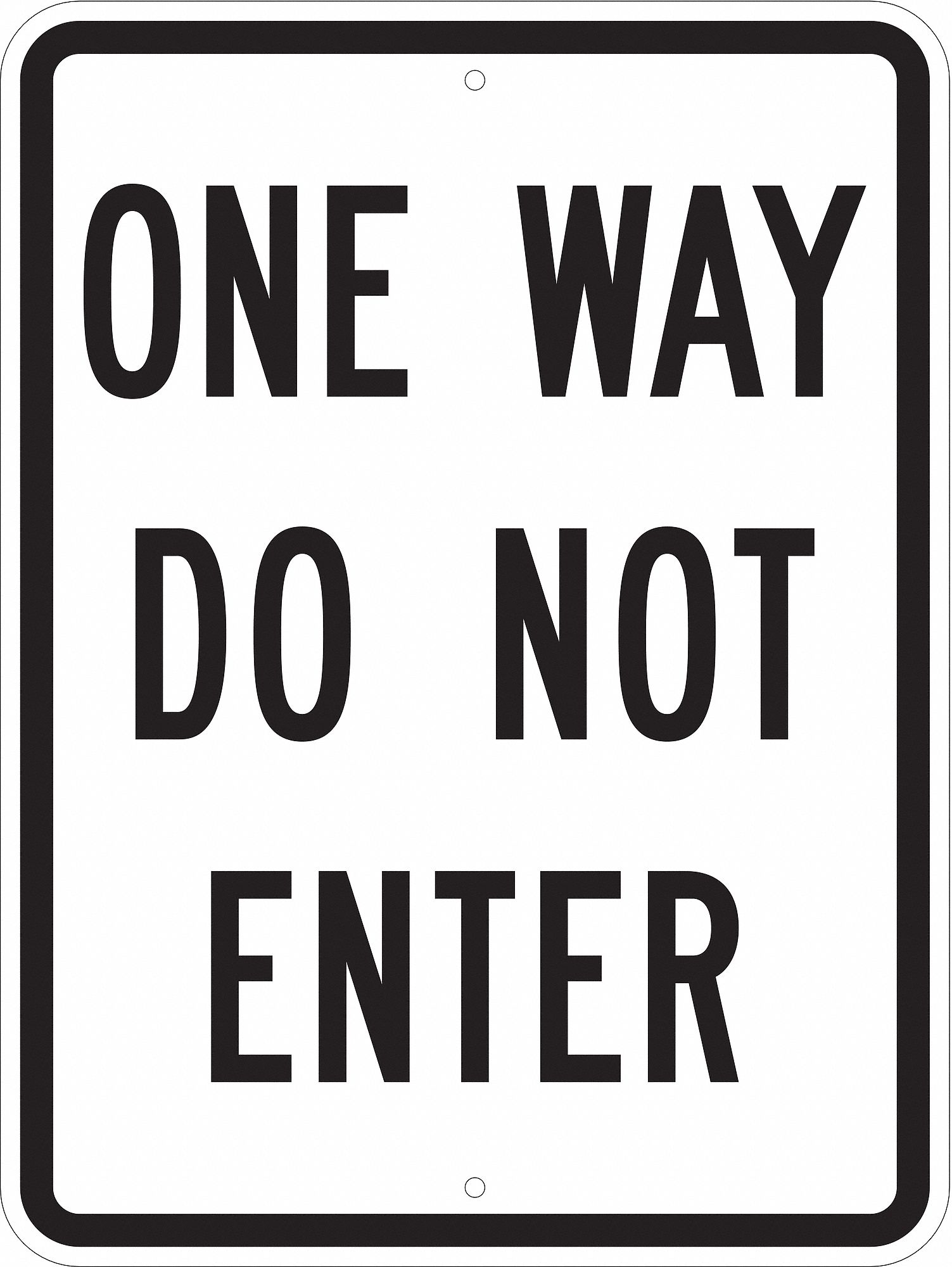 TRAFFIC SIGN, 24 IN X 18 IN NOMINAL SIGN SIZE, ALUMINUM, 0.090 IN, HIGH INTENSITY PRISMATIC, BLACK, ONE WAY DO NOT ENTER