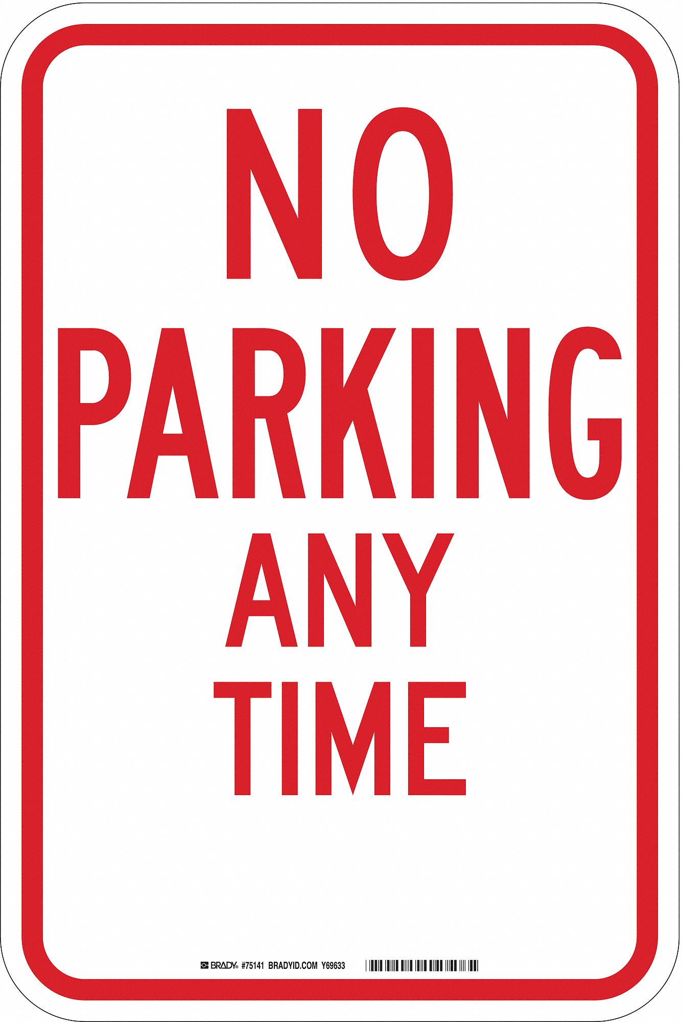Brady No Parking Sign 18 H 12 W Aluminum 3am Grainger