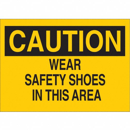 Caution Sign, Wear Safety Shoes In This Area, Header Caution, Rectangle, 7  in Height - Grainger