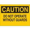 Caution: Do Not Operate Without Guards Signs