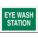 EYE WASH SIGN, FIBREGLASS, WITH MOUNTING HOLES, NOT RETROREFLECTIVE, 0.098 IN THICK, WHITE, 10 X 7 IN