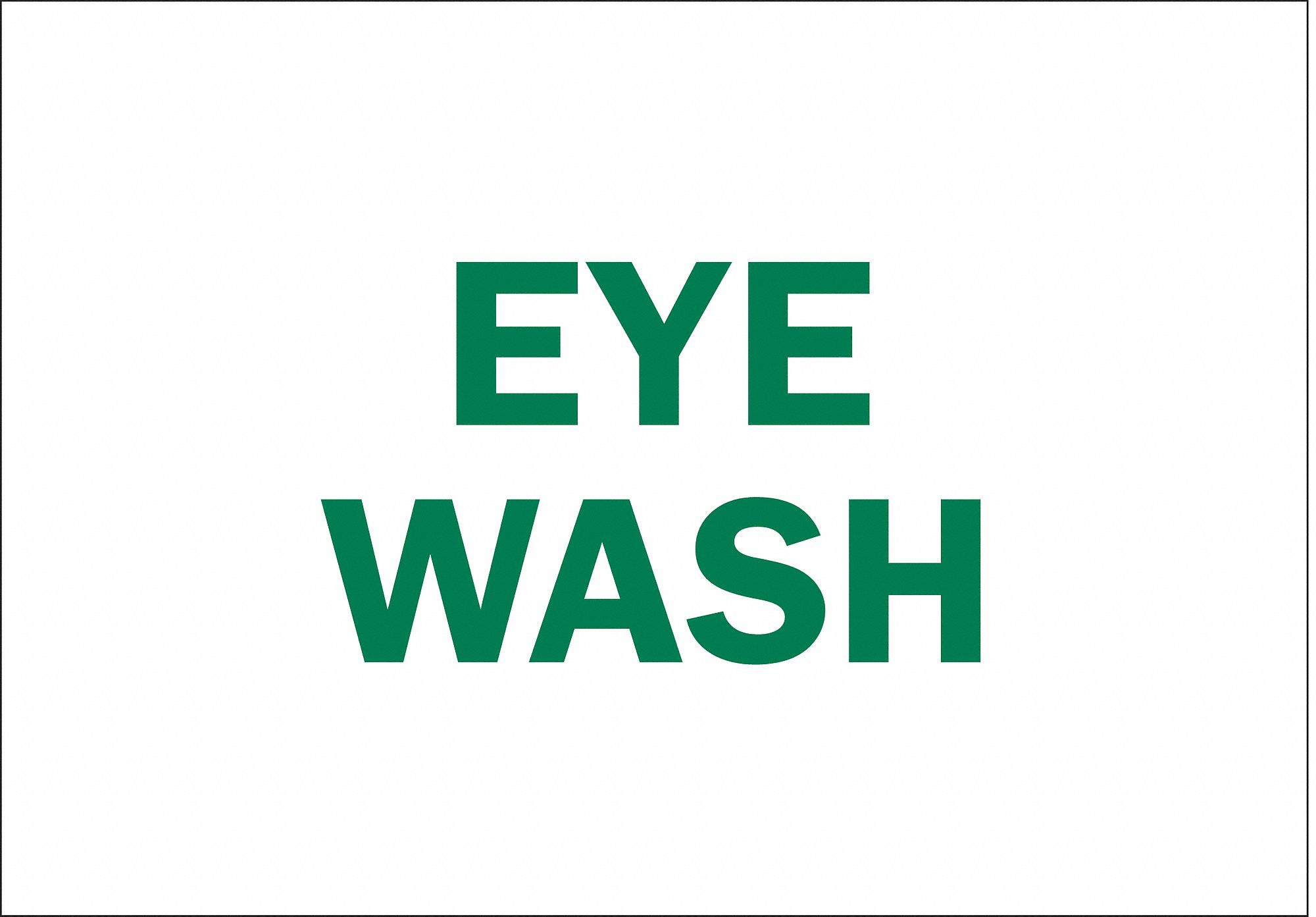 EYE WASH SIGN, MOUNTING HOLES, NOT RETROREFLECTIVE, 0.059 IN THICK, RECTANGLE, ENGLISH, 10 IN X 14 IN