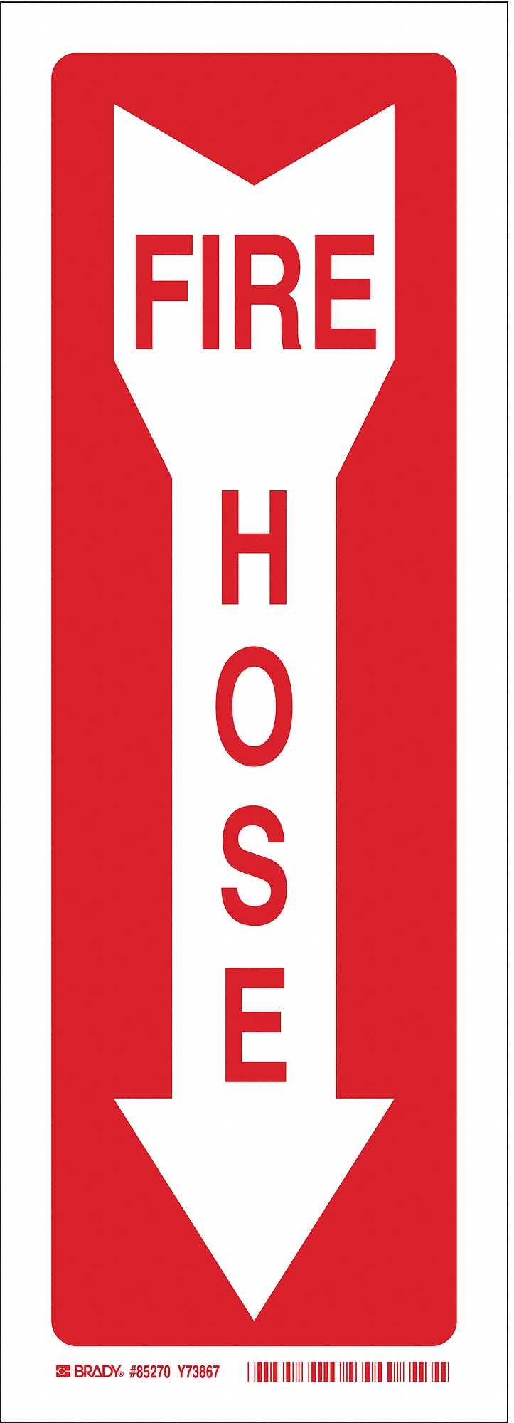 FIRE HOSE SIGN, POLYESTER, ADHESIVE MOUNT, NOT RETROREFLECTIVE, 0.01 IN THICK