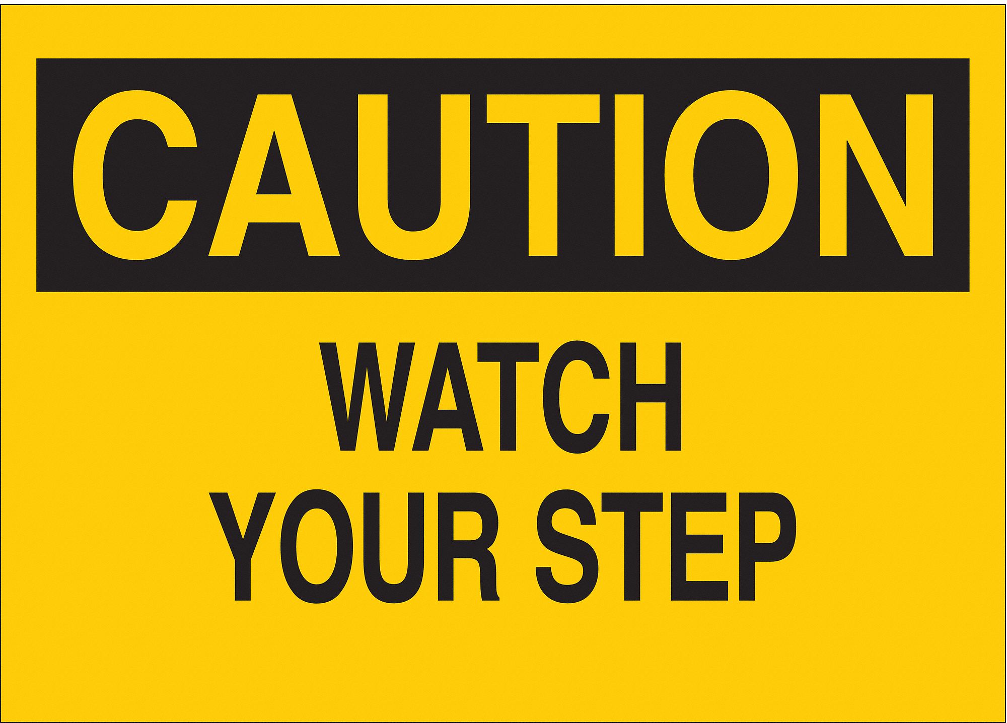 CAUTION SIGN, NOT RETROREFLECTIVE, 0.098 IN THICK, RECTANGLE, ENGLISH, YELLOW