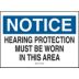 Notice: Hearing Protection Must Be Worn In This Area Signs