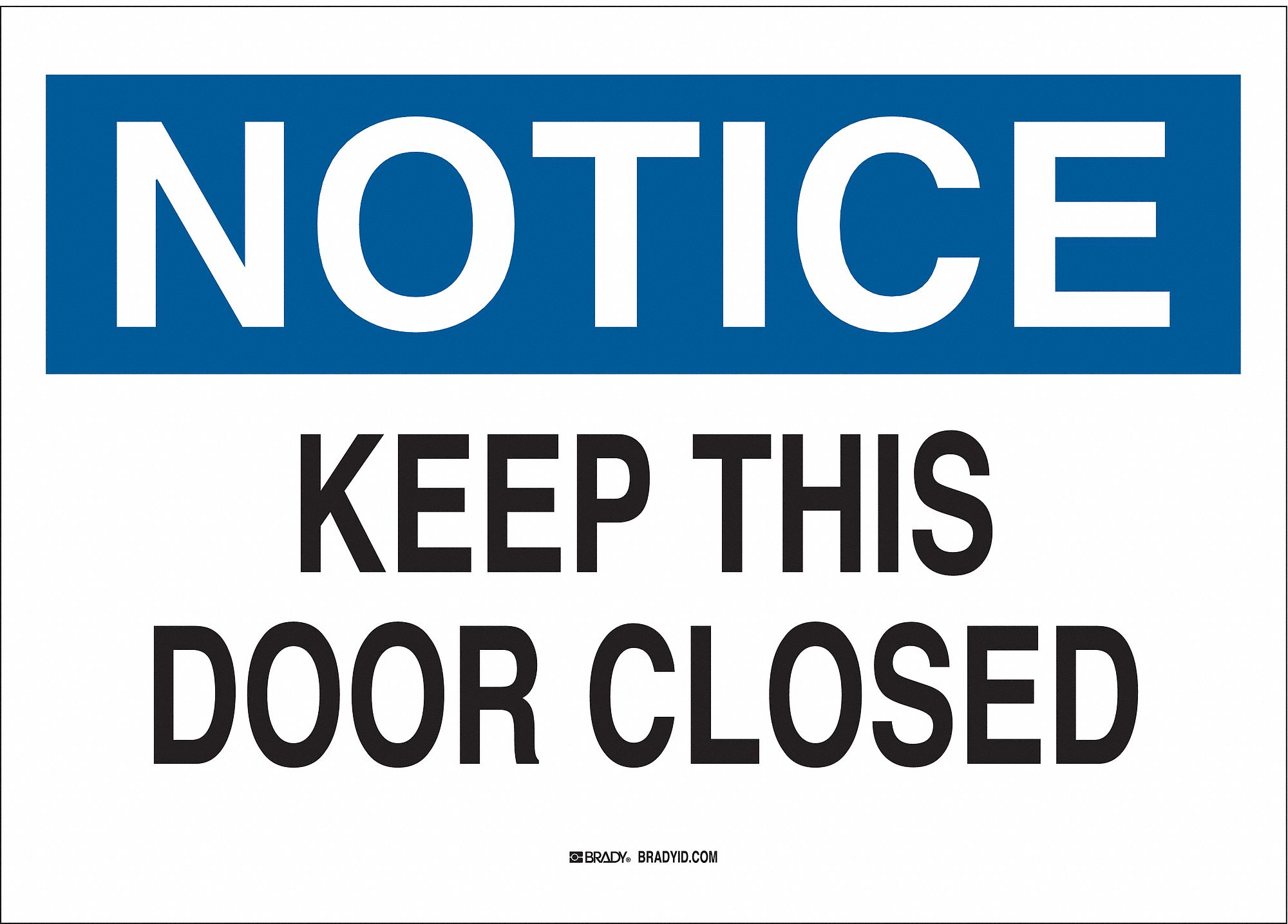 NOTICE SIGN, ADHESIVE MOUNT, NOT RETROREFLECTIVE, 0.01 IN THICK