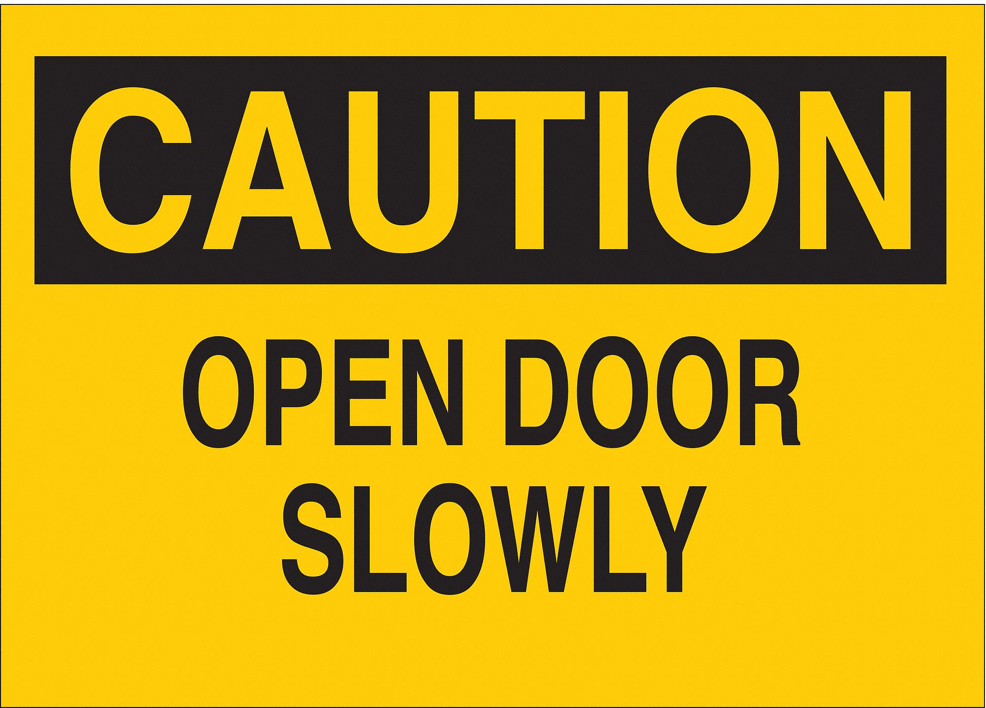 CAUTION SIGN, NOT RETROREFLECTIVE, 0.01 IN THICK, RECTANGLE, ENGLISH, YELLOW, 7 IN H