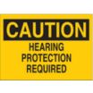 Caution: Hearing Protection Required Signs