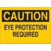 Caution: Eye Protection Required Signs