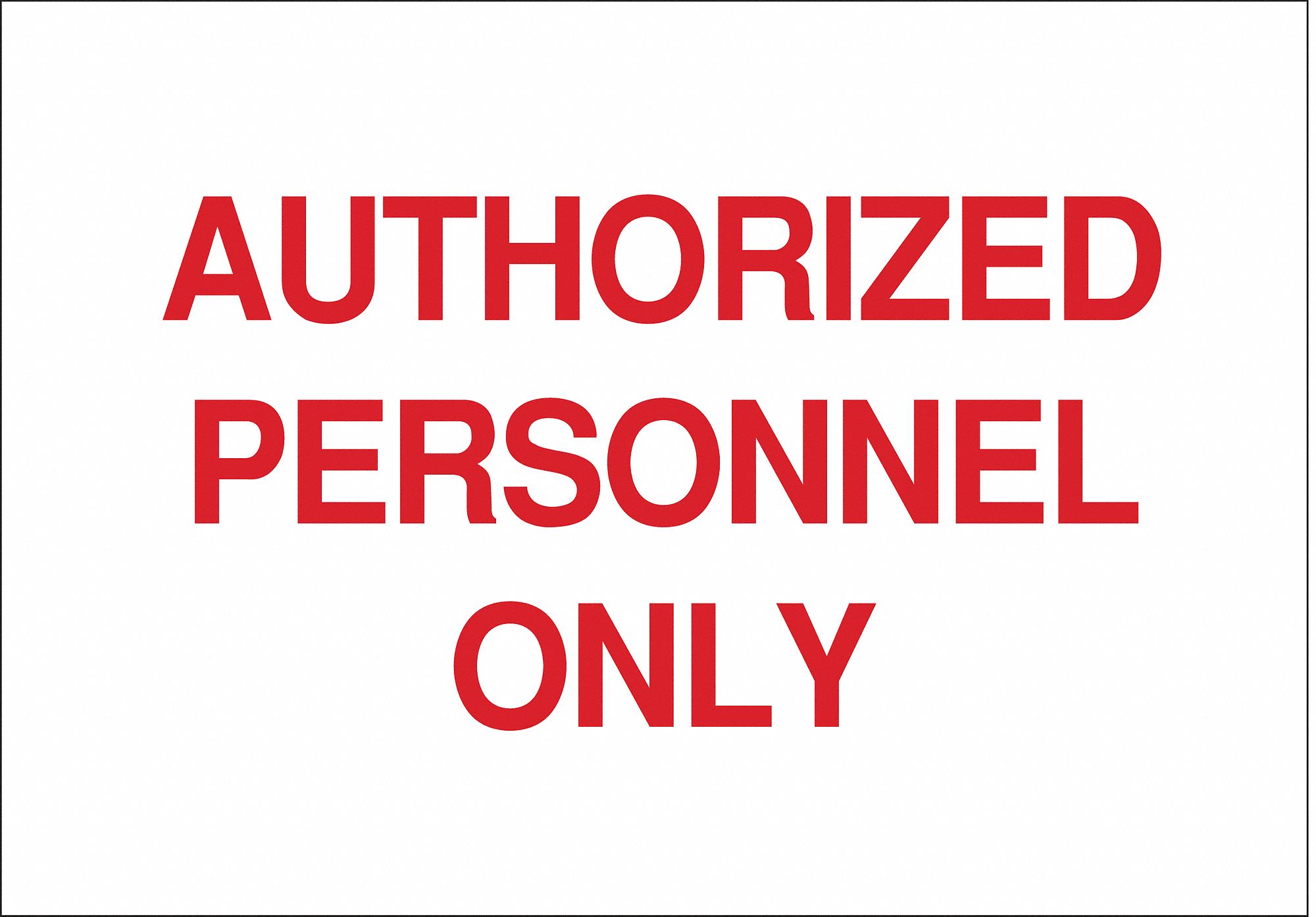 ADMITTANCE SIGN, ALUMINUM, MOUNTING HOLES, NOT RETROREFLECTIVE, 0.035 IN THICK, WHITE, 10 X 14 IN