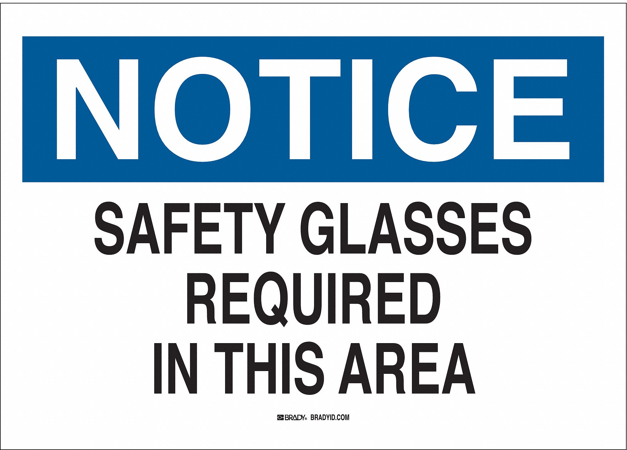 NOTICE SIGN, PLASTIC, SAFETY GLASSES REQUIRED IN THIS AREA, HEADER NOTICE, RECTANGLE, 7 IN H, MOUNTING HOLES, WHITE/BLUE