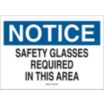 Notice: Safety Glasses Required In This Area Signs