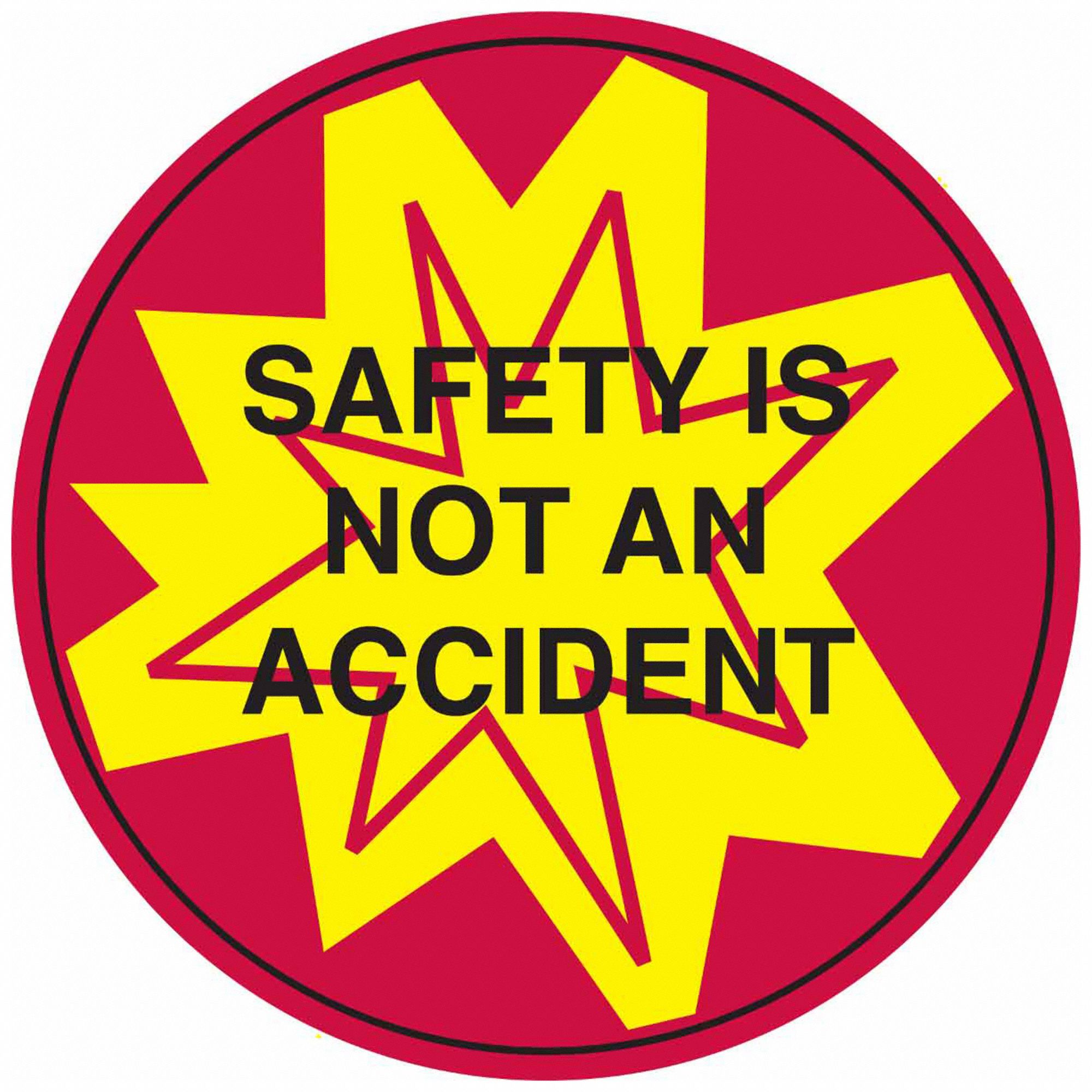 Safety Is Not An Accident, 2 in Dia, Hard Hat Label - 20RY68|42272 ...