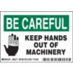 Be Careful: Keep Hands Out Of Machinery Signs