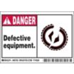 Danger: Defective equipment. Signs