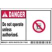 Danger: Do Not Operate Unless Authorized. Signs