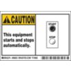 Caution: This Equipment Starts And Stops Automatically. Signs