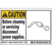 Caution: Before cleaning or servicing disconnect power supplies. Signs