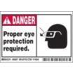 Danger: Proper Eye Protection Required. Signs