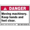 Danger: Moving Machinery. Keep Hands And Feet Clear. Signs
