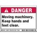 Danger: Moving Machinery. Keep Hands And Feet Clear. Signs