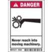 Danger: Never Reach Into Moving Machinery. Signs