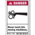 Danger: Never Reach Into Moving Machinery. Signs