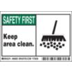 Safety First: Keep Area Clean. Signs