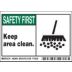 Safety First: Keep Area Clean. Signs