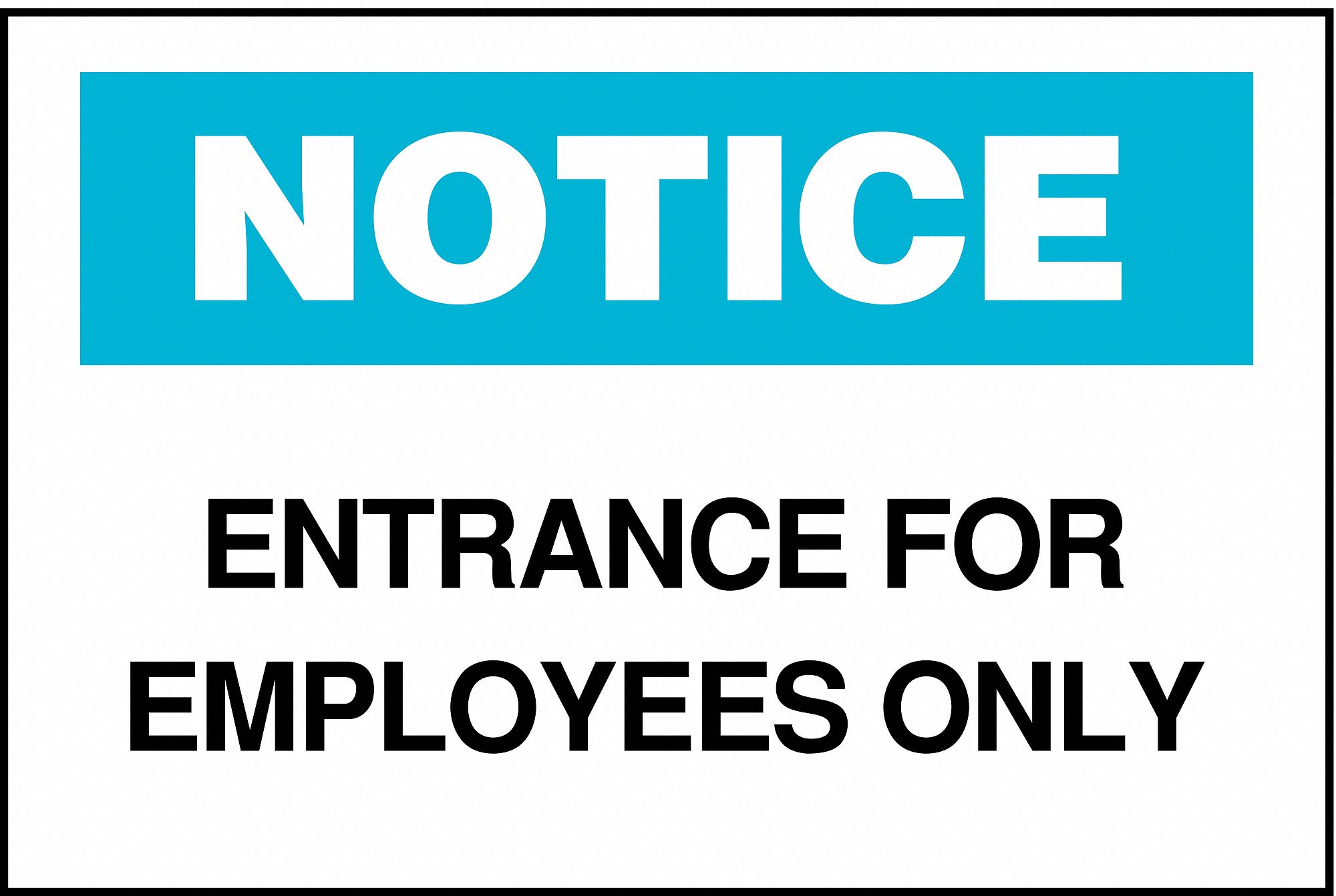NOTICE SIGN, PLASTIC, 14 IN WIDTH, 10 IN HEIGHT, WITH MOUNTING HOLES