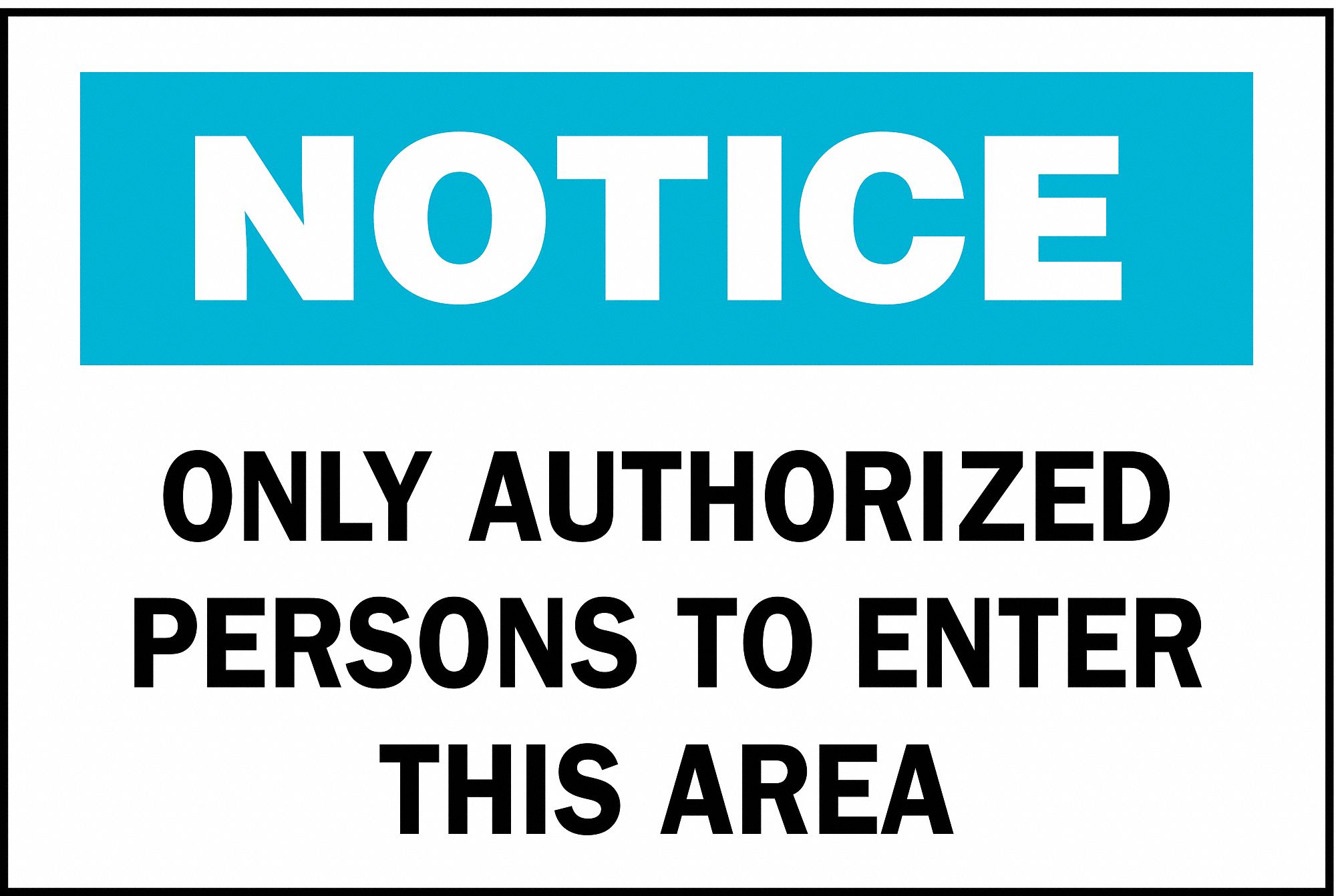 SAFETY SIGN, POLYESTER, NOTICE, 10 IN WIDTH, 7 IN HEIGHT, ENGLISH