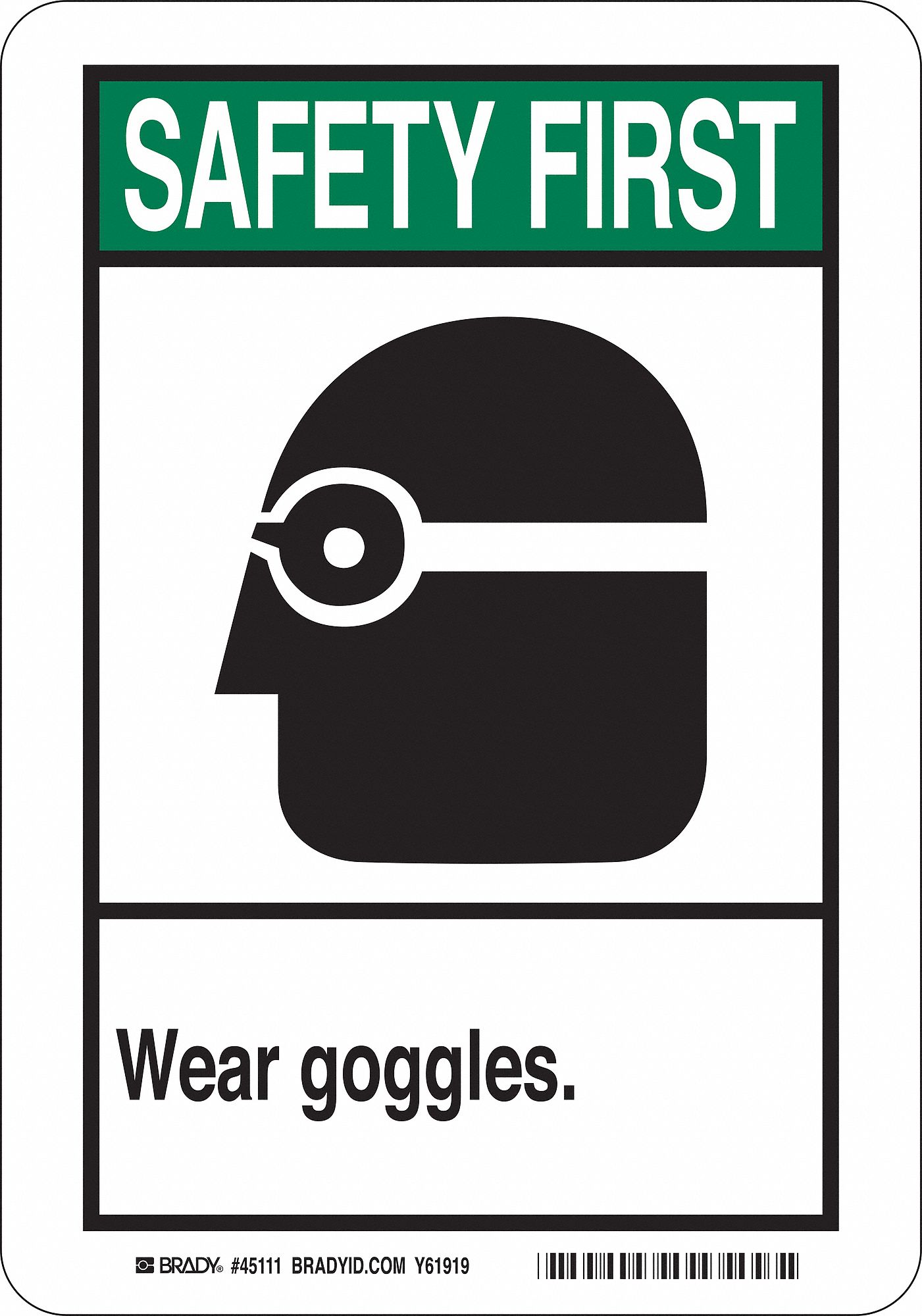 SAFETY SIGN, POLYESTER, WEAR GOGGLES, HEADER SAFETY FIRST, RECTANGLE, 10 IN HEIGHT, 7 IN WIDTH, ADHESIVE MOUNT, WHITE