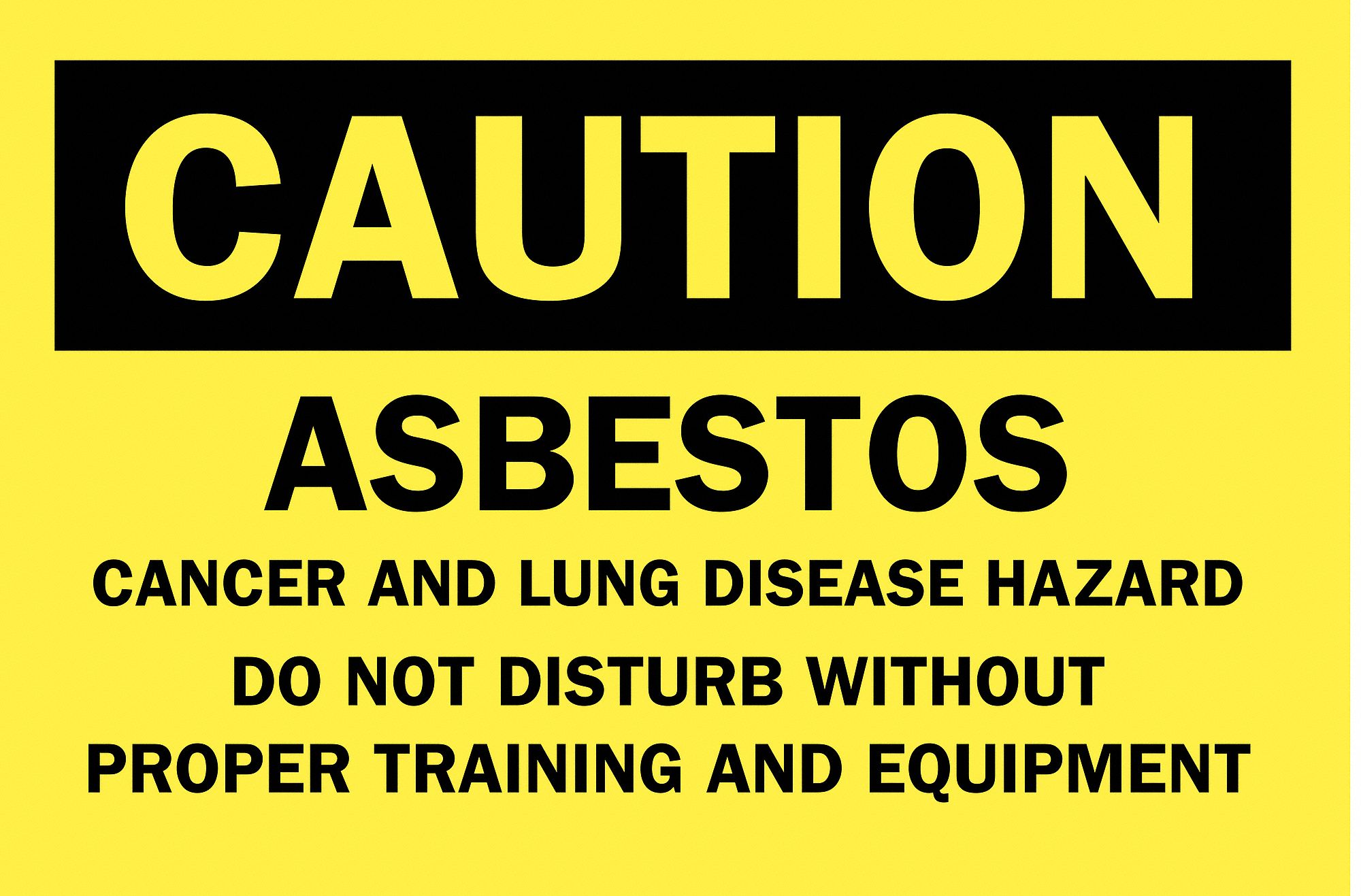 CAUTION SIGN, 10 IN X 14 IN, 0.059 IN, PLASTIC, CAUTION, YELLOW/BLACK, ENGLISH