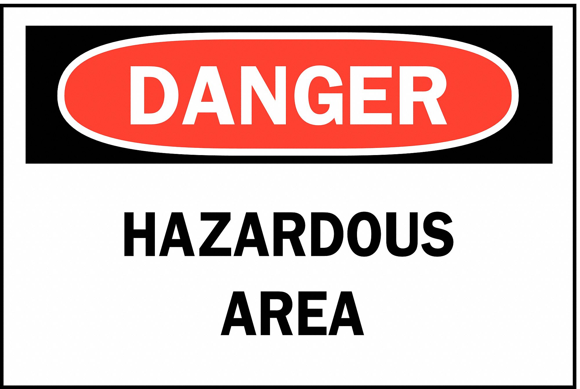 SAFETY SIGN, HAZARDOUS AREA, HEADER DANGER, RECTANGLE, 7 IN HEIGHT, 10 IN WIDTH, POLYESTER, ADHESIVE MOUNT, WHITE/BLACK
