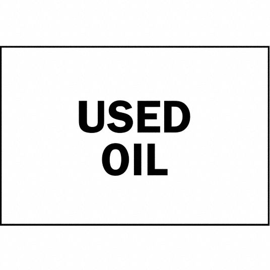 Safety Sign, Used Oil, Header No Header, Rectangle, 10 in Height, 14 in ...