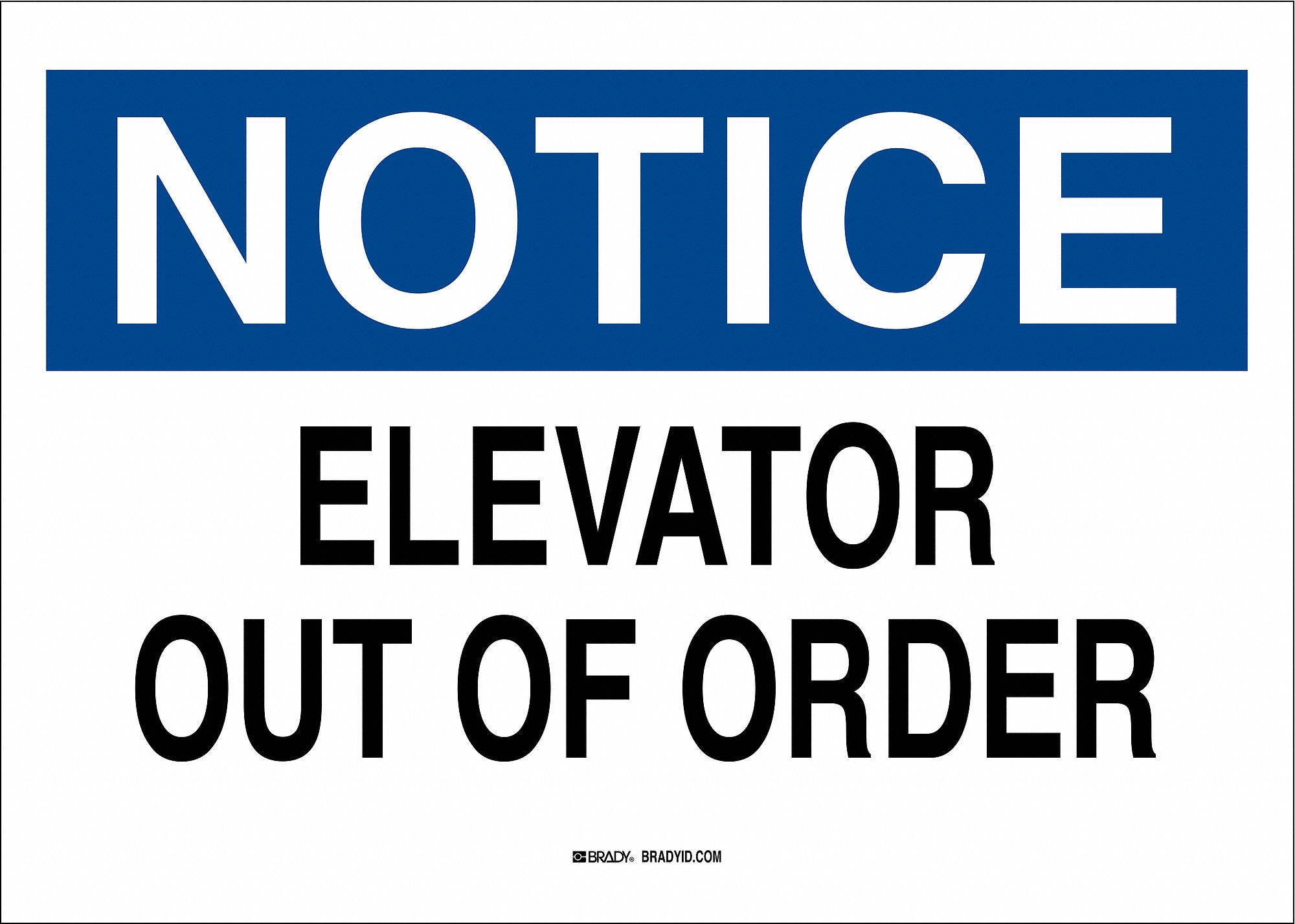 BRADY Notice Sign, Elevator Out Of Order, 10x14 23X18242579 Grainger